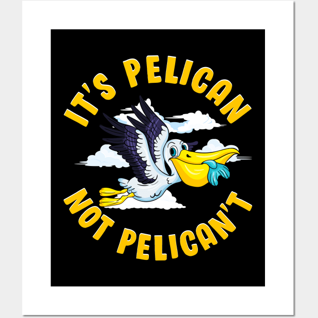 Cute & Funny It's Pelican Not Pelican't Pun Wall Art by theperfectpresents
